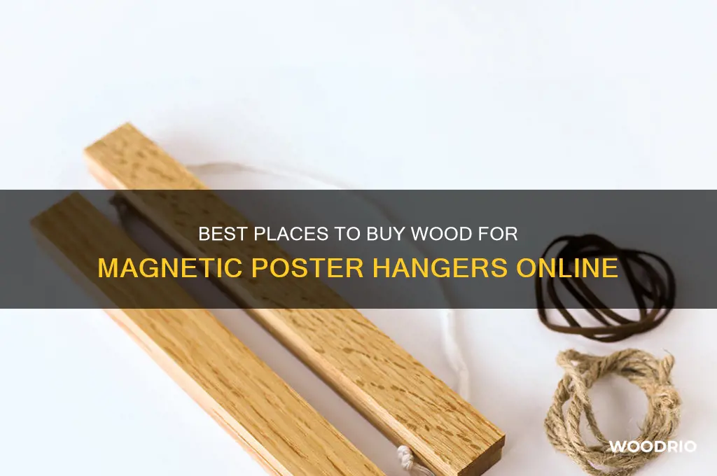 where to buy wood for magnetic poster hanger