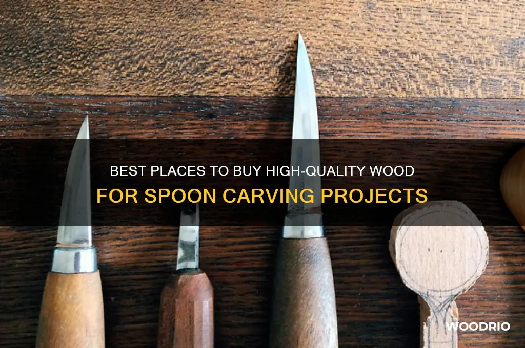 where to buy wood for spoon carving