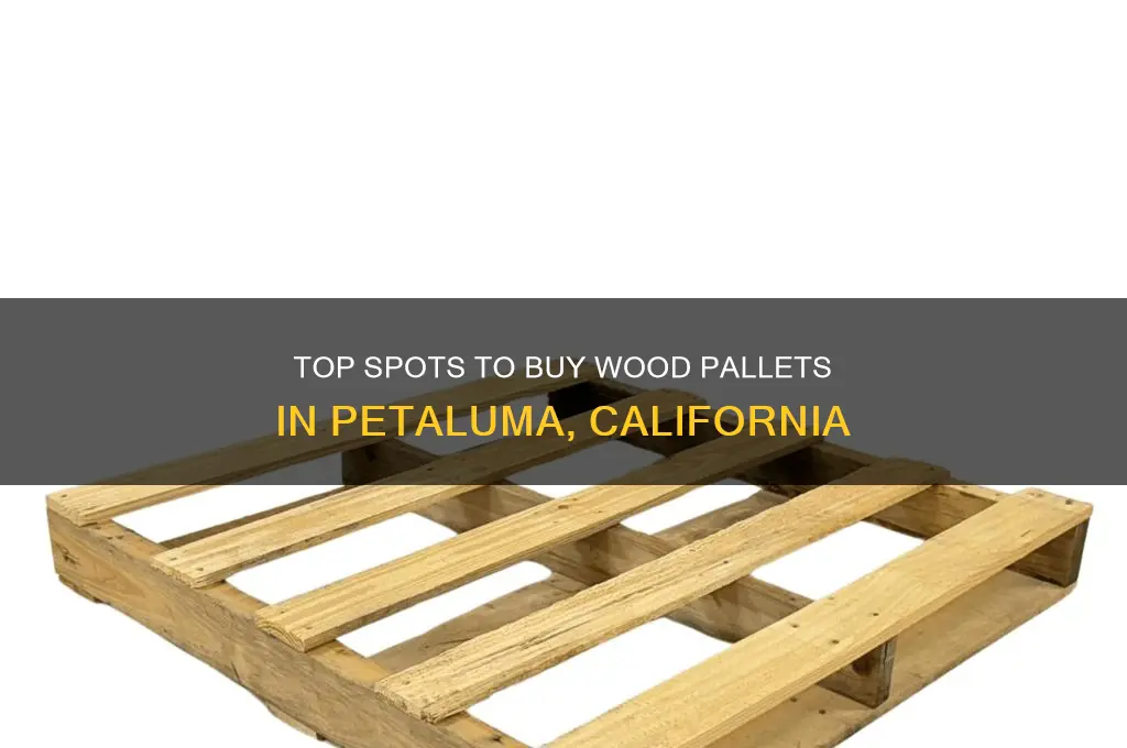 where to buy wood pallettes in petaluma