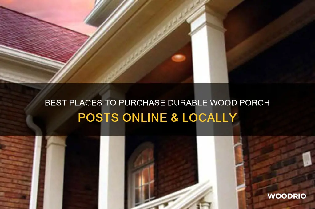 where to buy wood porch posts