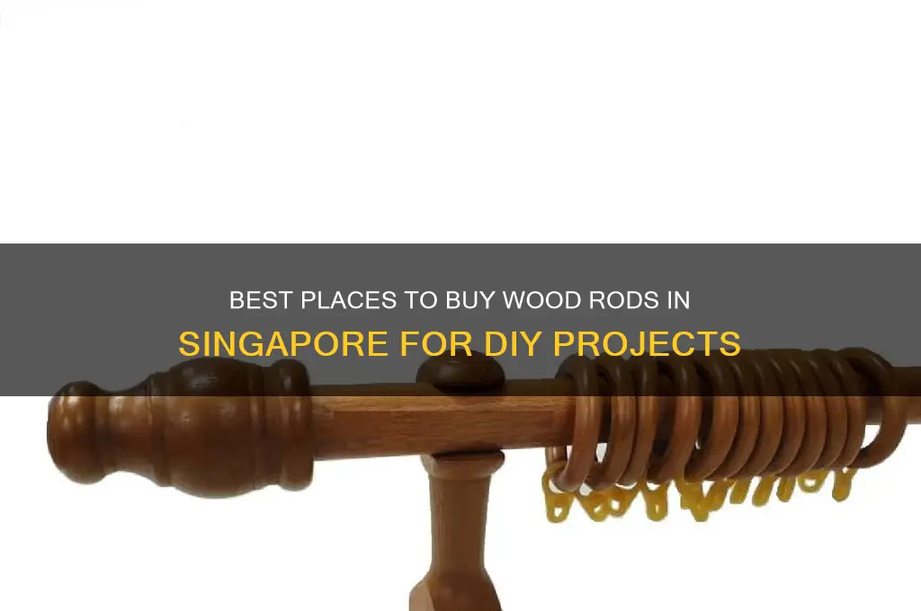 where to buy wood rod in singapore