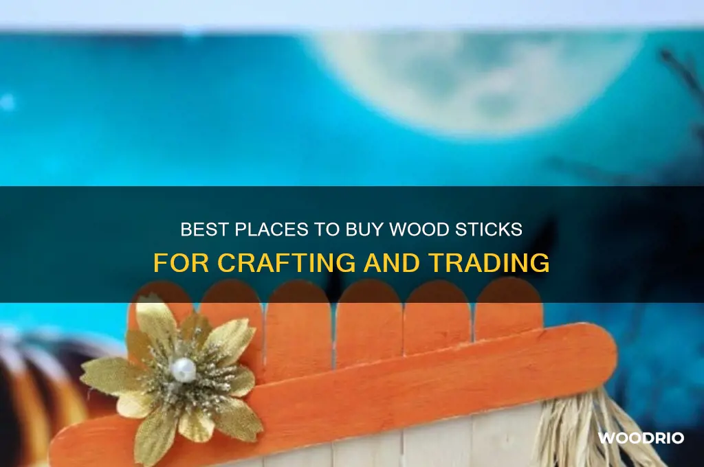 where to buy wood sticks for and trading