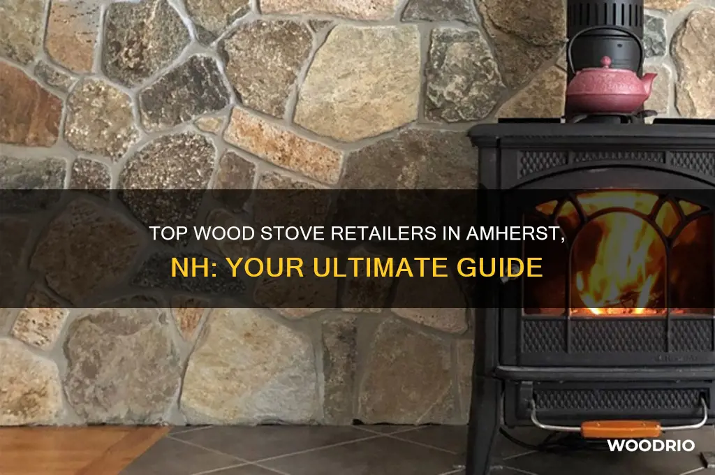 where to buy wood stove in amherst nh