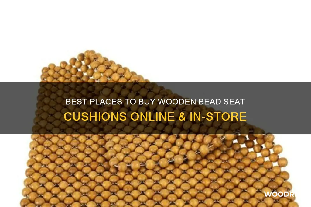 where to buy wooden bead seat cushion
