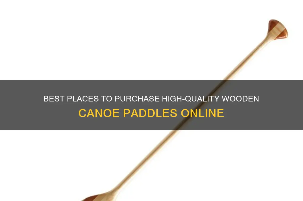 where to buy wooden canoe paddles