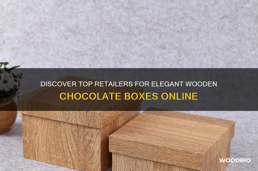 where to buy wooden chocolate boxes