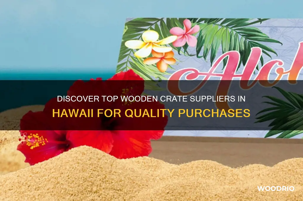 where to buy wooden crate hawaii