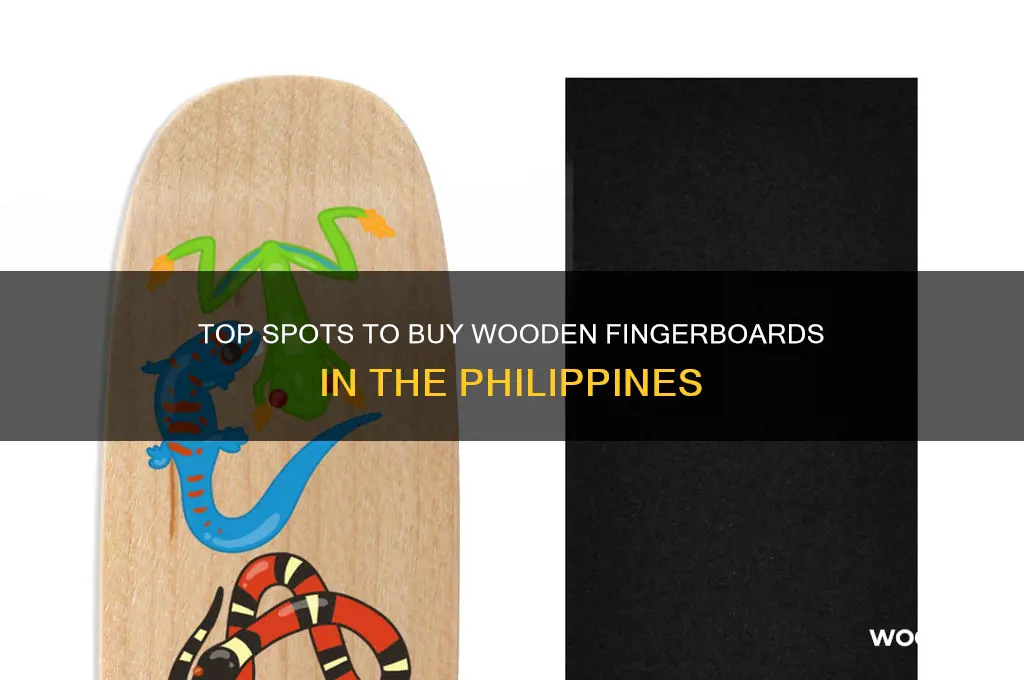 where to buy wooden fingerboards in philippines