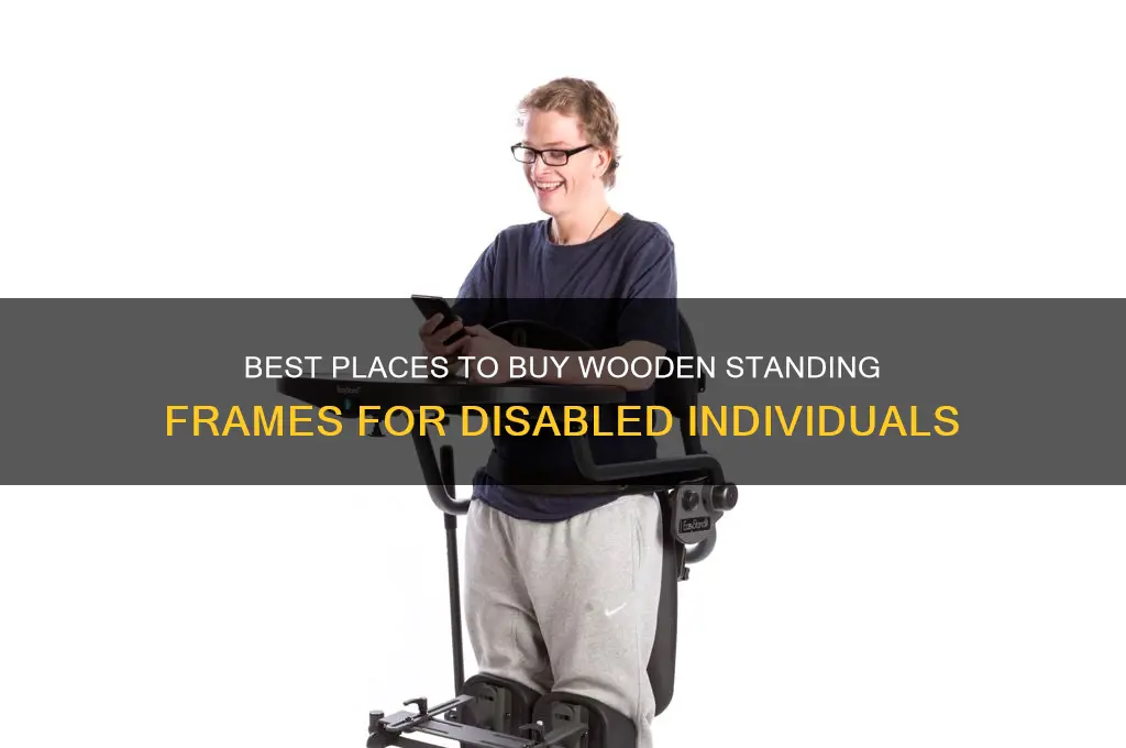 where to buy wooden standing frame for disablled