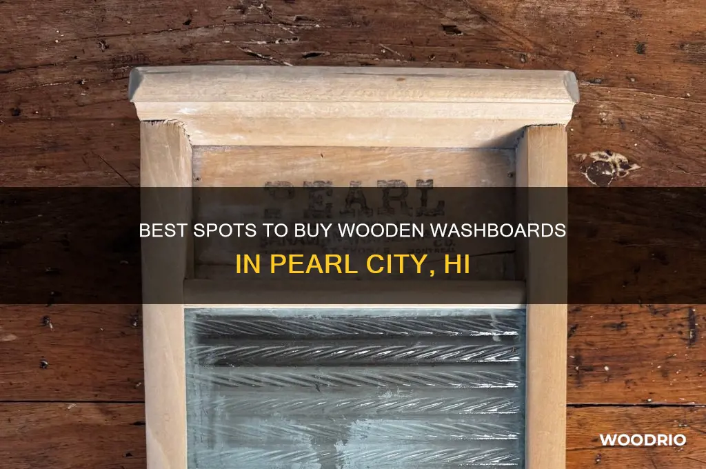 where to buy wooden washboard in pearl city hi