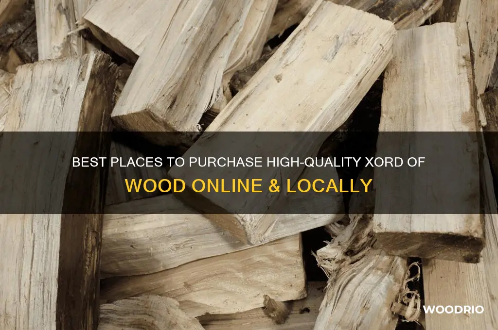 where to buy xord of wood