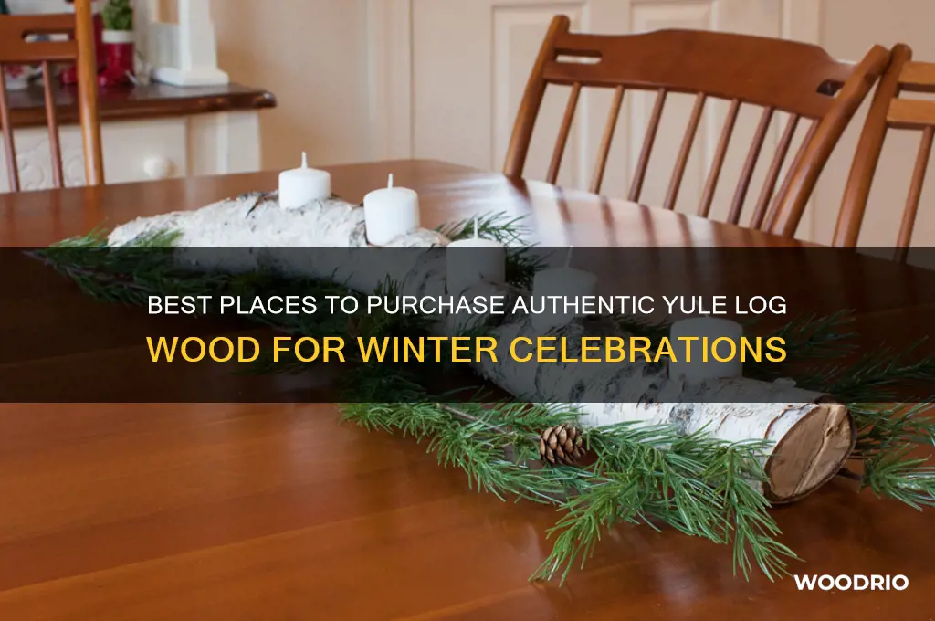 where to buy yule log wood