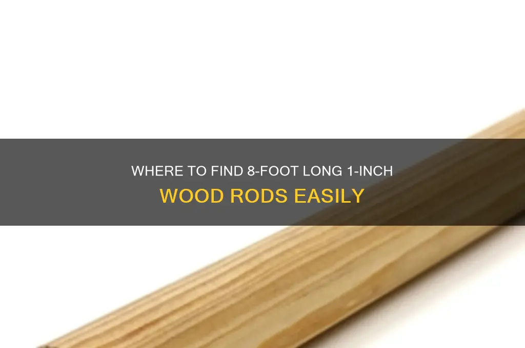 where to find 8 ft long 1 inch wood rod
