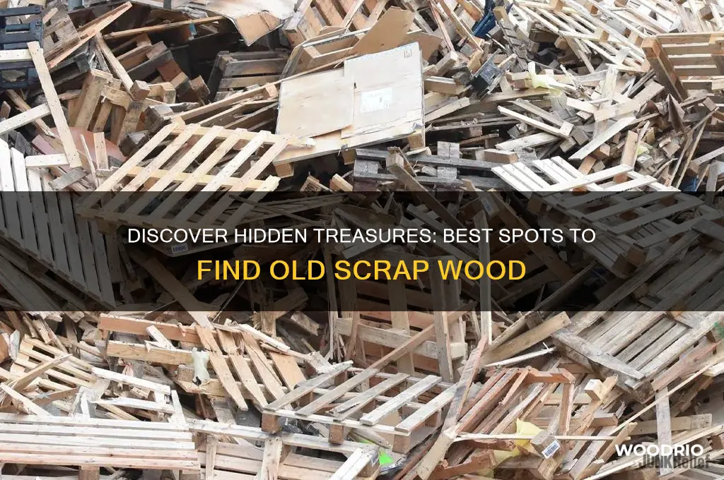 where to find old scrap wood