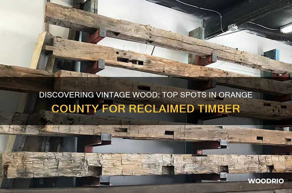 where to find old wood in orange county