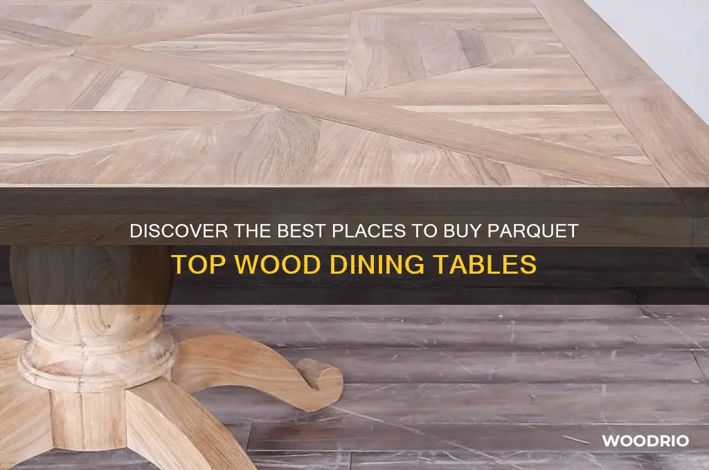 where to purchase a wood dining table with parquet top