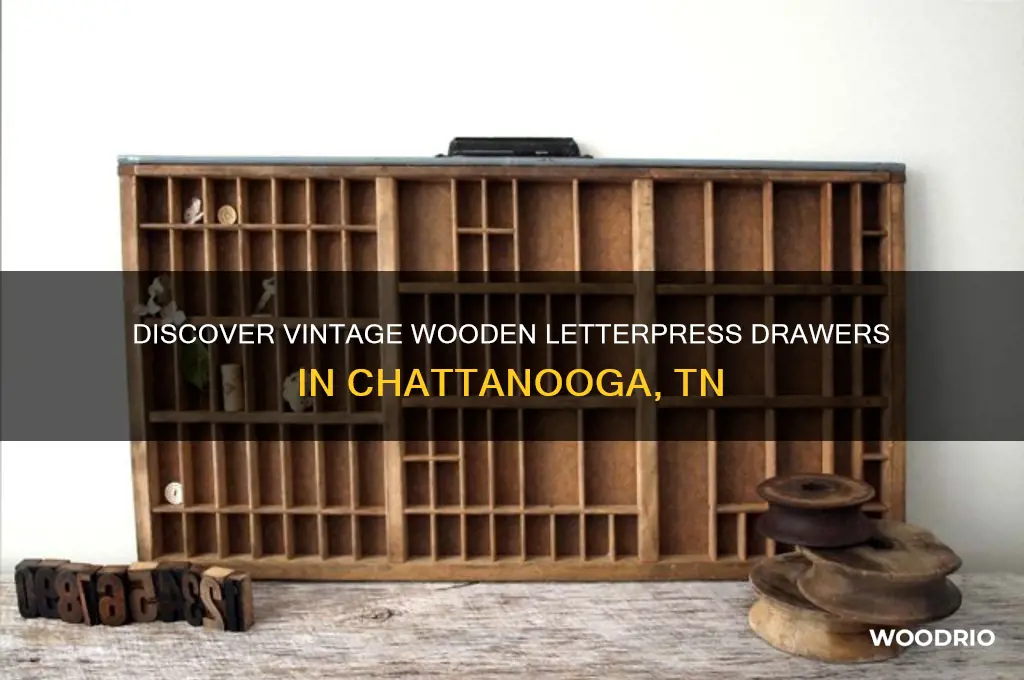 where to purchase old wooden letterpress drawers in chattanooga tn