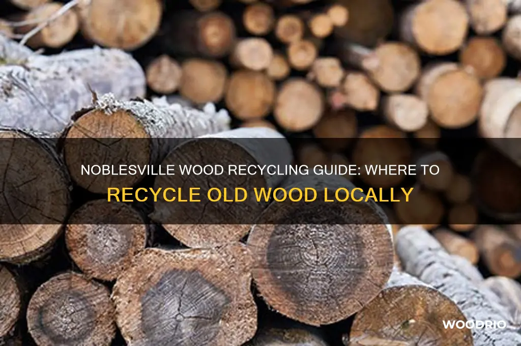 where to recycle old wood noblesville
