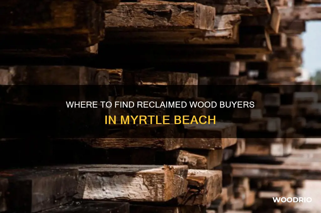 who buys relcaimed wood in myrtle beach