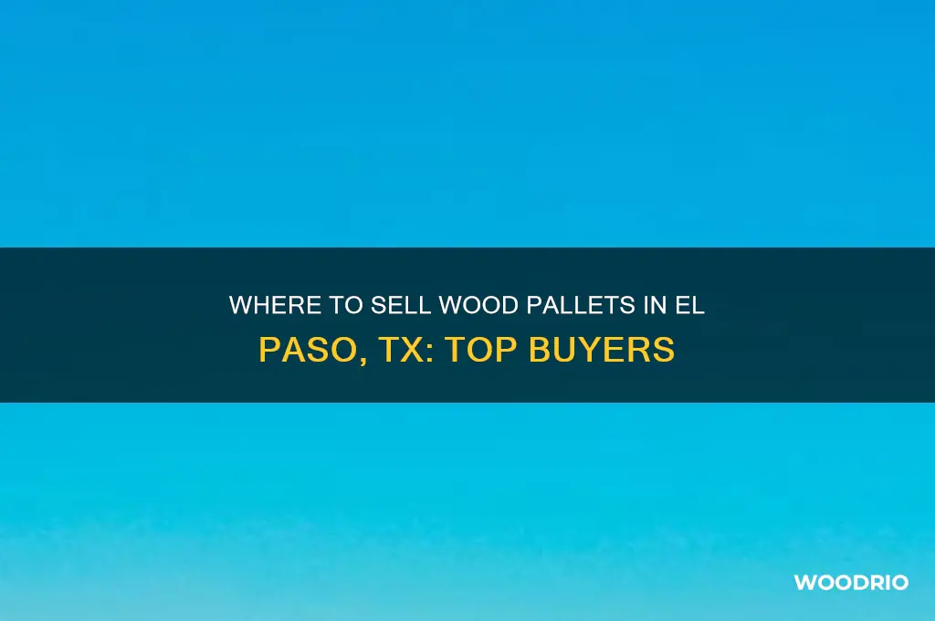 who buys wood pallets in el paso tx