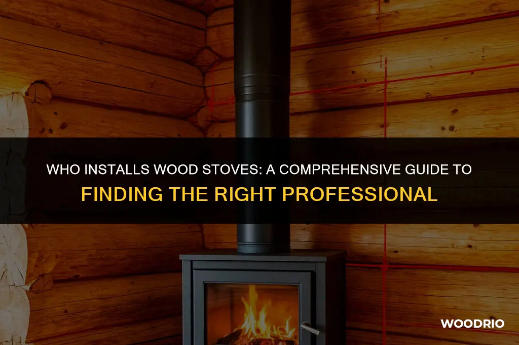 who installs wood stoves