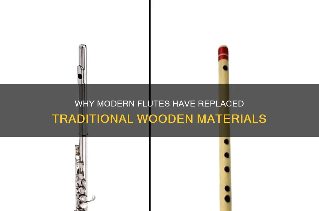 why are flutes no longer made out of wood