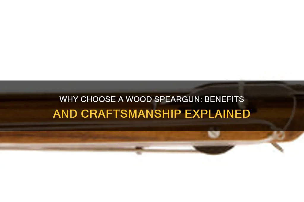 why buy a wood speargun