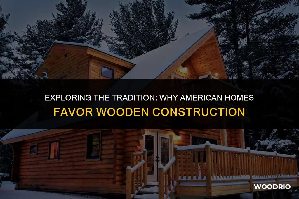 why houses in usa are made of wood