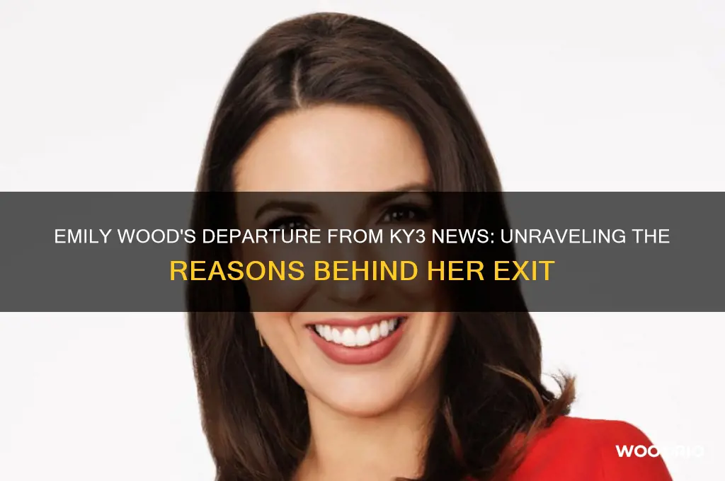 why is emily wood no longer on ky3 news