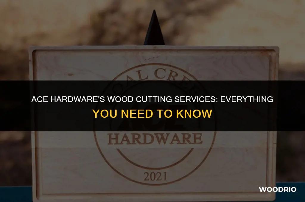 will ace hardware cut wood for you