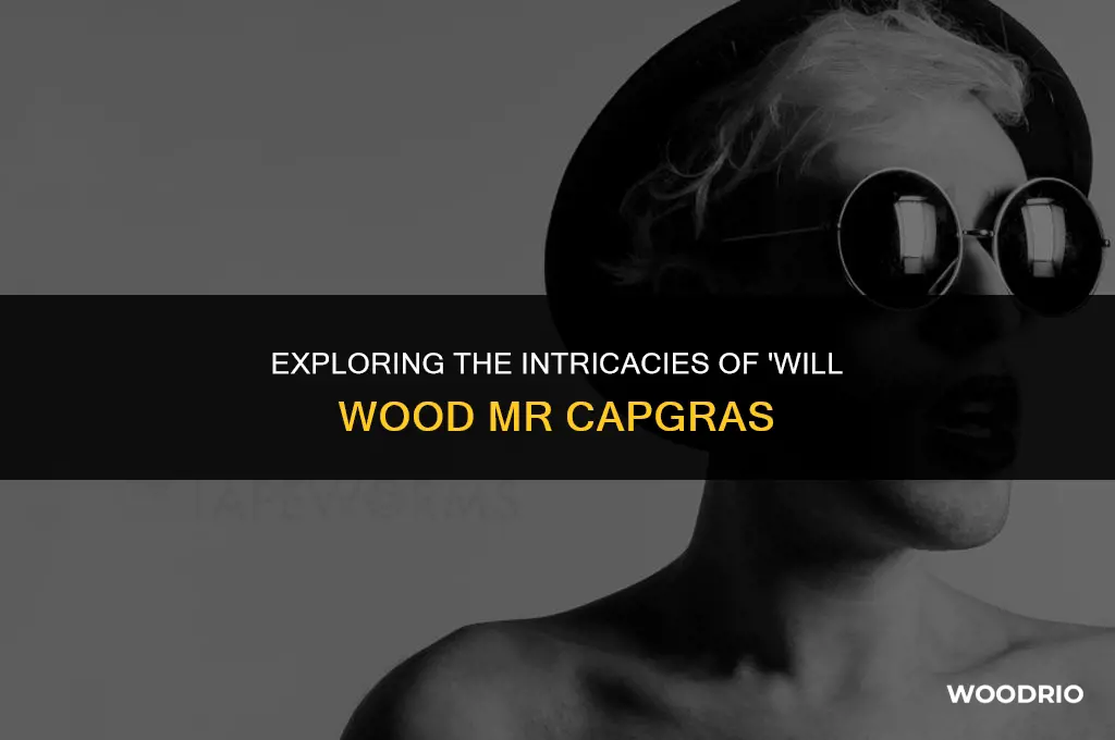 will wood mr capgras
