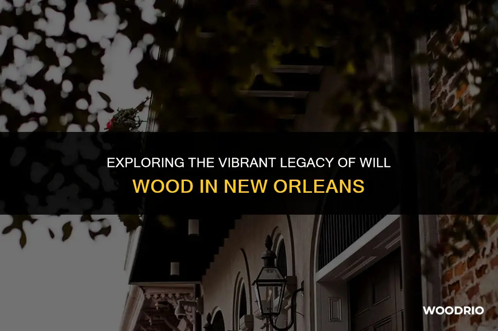 will wood new orleans
